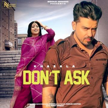 download Dont-Ask-(Khazala) Gurlej Akhtar mp3